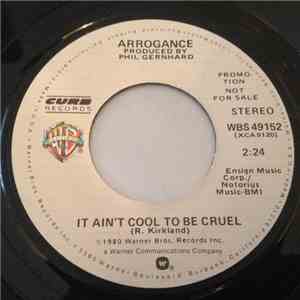 Arrogance  - It Ain't Cool To Be Cruel