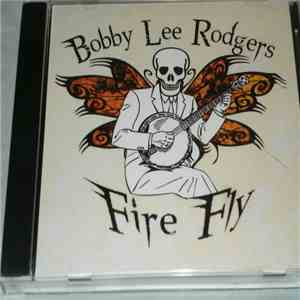Bobby Lee Rodgers - Firefly