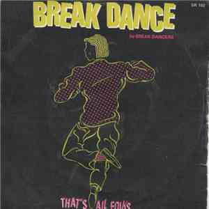 Break Dancers - That's All Folks