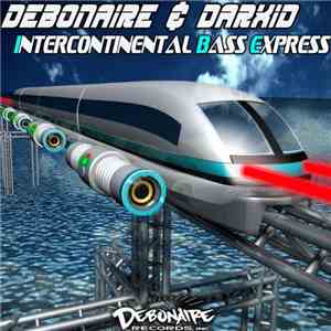Debonaire & Darxid - Intercontinental Bass Express