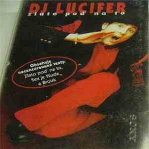 DJ Lucifer - Zlato Poď Na To