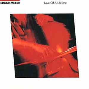 Edgar Meyer - Love Of A Lifetime