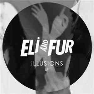 Eli And Fur - Illusions