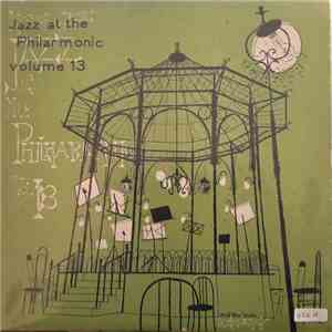 Jazz At The Philharmonic - Norman Granz' Jazz At The Philharmonic Vol. 13