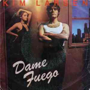 Kim Larsen - Dame Fuego
