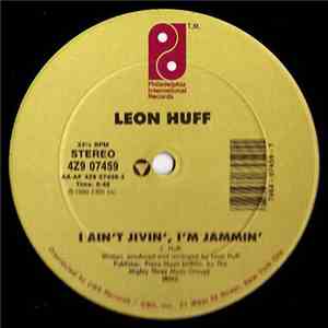 Leon Huff - I Ain't Jivin', I'm Jammin'