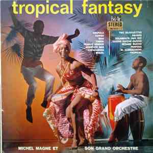 Michel Magne Et Son Grand Orchestre - Tropical Fantasy