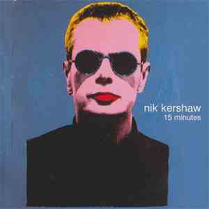 Nik Kershaw - 15 Minutes