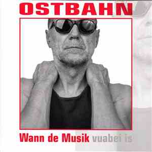 Ostbahn - Wann de Musik
