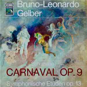 Schumann - Bruno Leonardo Gelber - Carnaval Op. 9 / Symphonische Etüden Op. ...