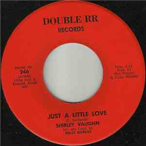 Shirley Vaughn - Just A Little Love / Watch Out Mr. Lonely