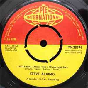Steve Alaimo - Little Girl (Please Take A Chance With Me) / Every Day I Hav ...