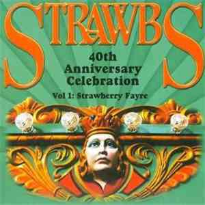 Strawbs - Strawbs 40th Anniversary Celebration, Vol.1 (Strawberry Fayre) -  ...