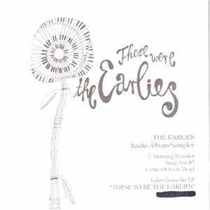 The Earlies - These Were The Earlies Radio Album Sampler