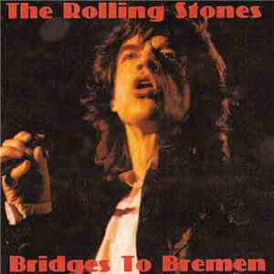 The Rolling Stones - Bridges To Bremen