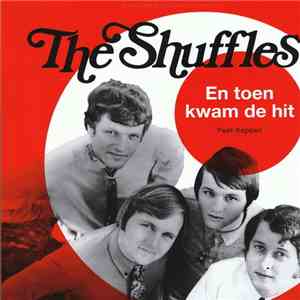 The Shuffles - En Toen Kwam De Hit