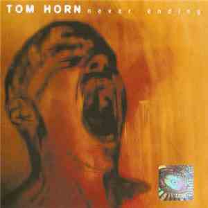 Tom Horn - Never Ending