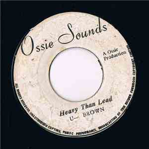 U Brown / The Revolutionarys - Heavy Than Lead