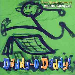 Various - Daddy-O Daddy! Rare Family Songs Of Woody Guthrie