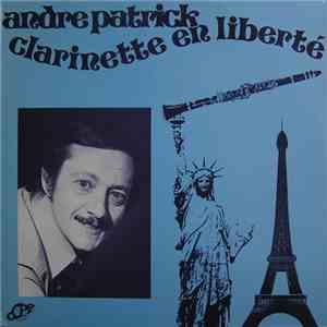 André Patrick - Clarinette En Liberté