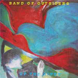 Band Of Outsiders - Up The River