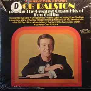 Bob Ralston  - Playing The Greatest Organ Hits Of Ken Griffin