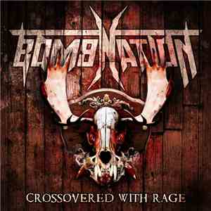 Bombnation - Crossovered With Rage