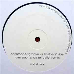 Christopher Groove Vs Brothers' Vibe - El Baile (Juan Pachanga Remix)