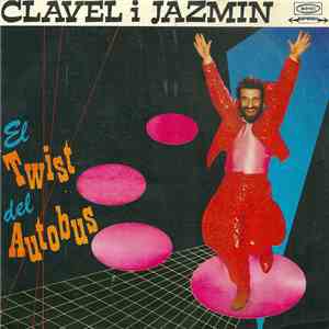 Clavel I Jazmín - El Twist Del Autobús