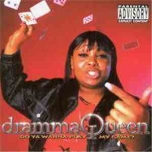 Dramma Queen - Do You Wanna Play My Game?