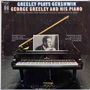 Geroge Greeley And His Piano - Greeley Plays Gershwin