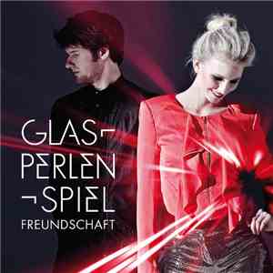 Glasperlenspiel - Freundschaft
