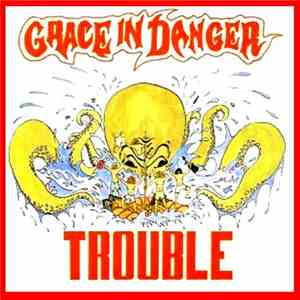 Grace In Danger - Trouble