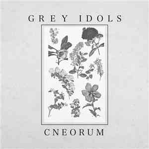 Grey Idols - Cnéorum