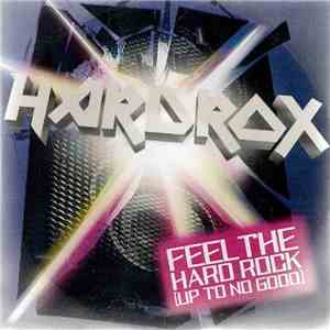 Hardrox - Feel The Hard Rock (Up To No Good)