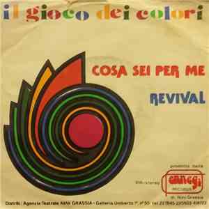 Il Gioco Dei Colori - Cosa Sei Per Me / Revival
