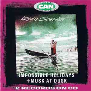 Irmin Schmidt - Impossible Holidays + Musk At Dusk