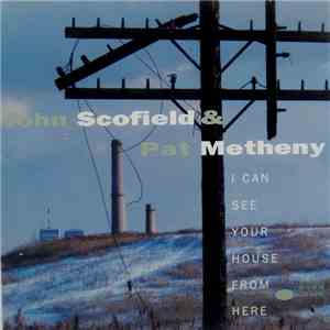 John Scofield & Pat Metheny - I Can See Your House From Here