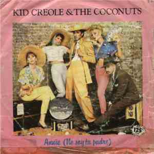 Kid Creole & The Coconuts - Annie (No Soy Tu Padre)