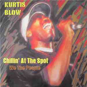 Kurtis Blow - Chillin' At The Spot
