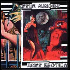 Kylie Minoise - Junky Erotica