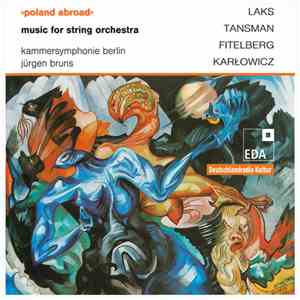 Laks, Tansman, Fitelberg, Karłowicz, Kammersymphonie Berlin, Jürgen Bruns - ...