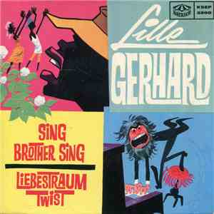 Lille Gerhard - Sing Brother Sing / Liebestraum Twist