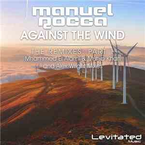 Manuel Rocca - Against The Wind - The Remixes: Part 1