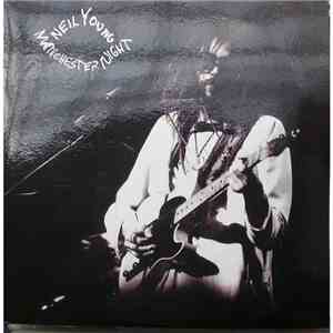 Neil Young - Manchester Night