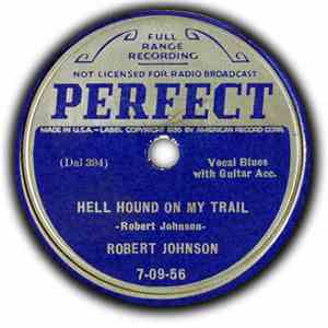 Robert Johnson - Hell Hound On My Trail / From Four Until Late