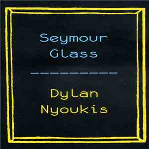 Seymour Glass / Dylan Nyoukis - ...And The German Pillow Menu