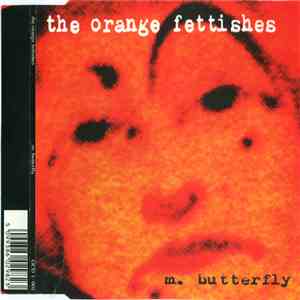 The Orange Fettishes - M. Butterfly