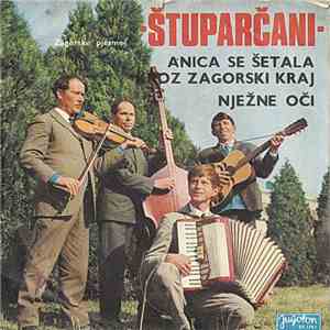 Štuparčani - Anica Se Šetala Kroz Zagorski Kraj / Nježne Oči