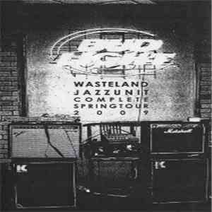 Wasteland Jazz Unit - Complete Spring Tour 2009